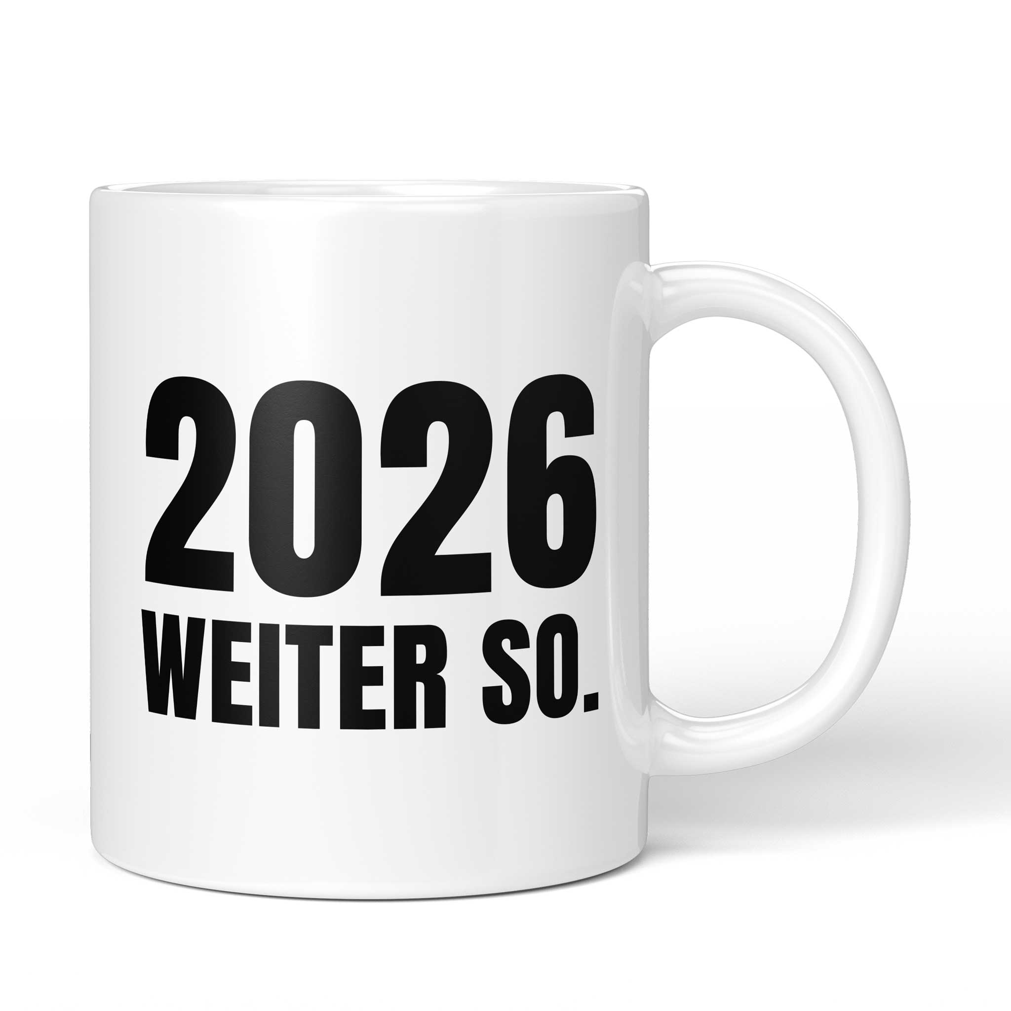 Brüllerware Tasse mit Spruch „2026. Weiter so.“ – weiße Keramiktasse mit schwarzem Statement-Druck und Brüllerware Icon