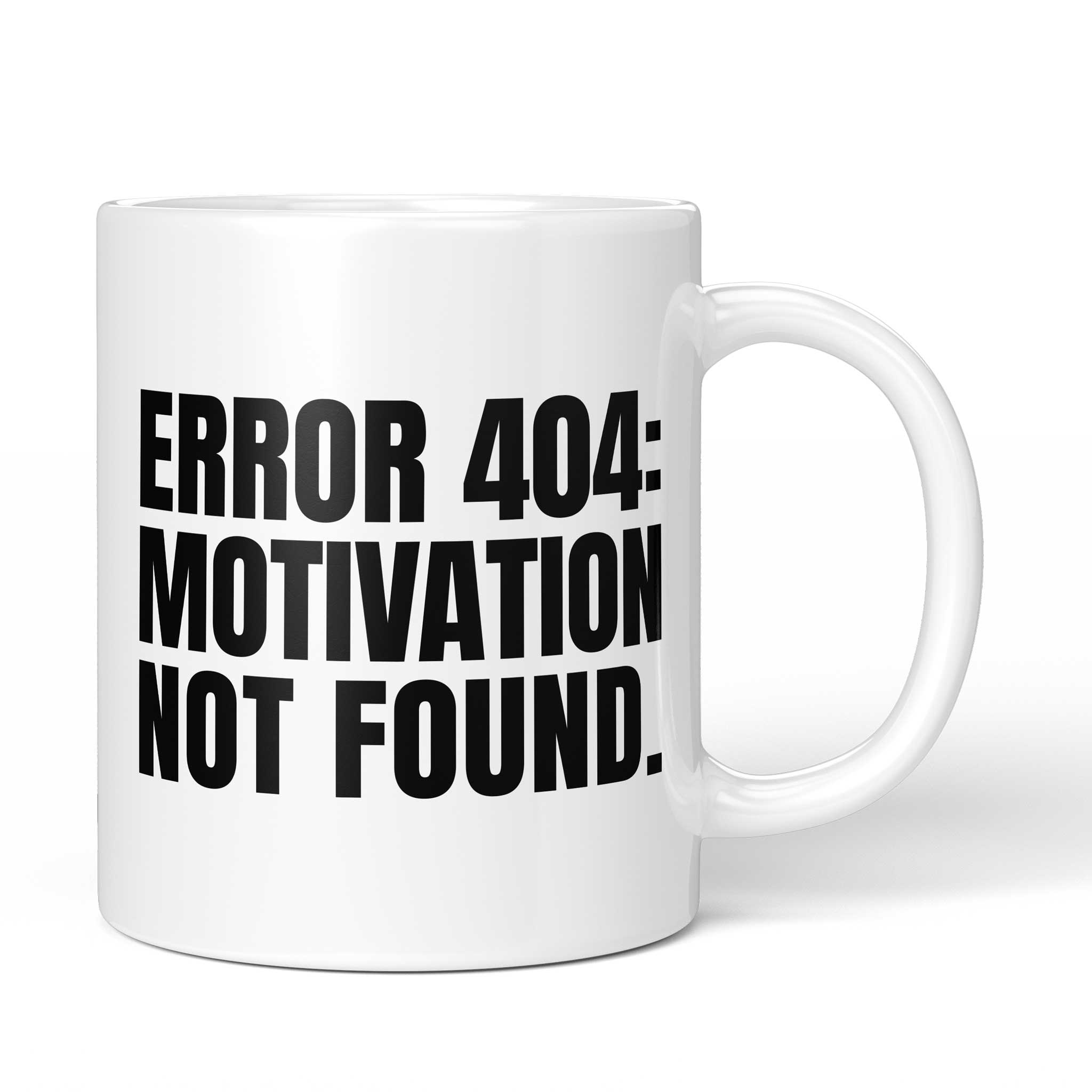 Brüllerware Tasse mit Spruch „ERROR 404: MOTIVATION NOT FOUND.“ – weiße Keramiktasse mit schwarzem Statement-Druck und Brüllerware Icon