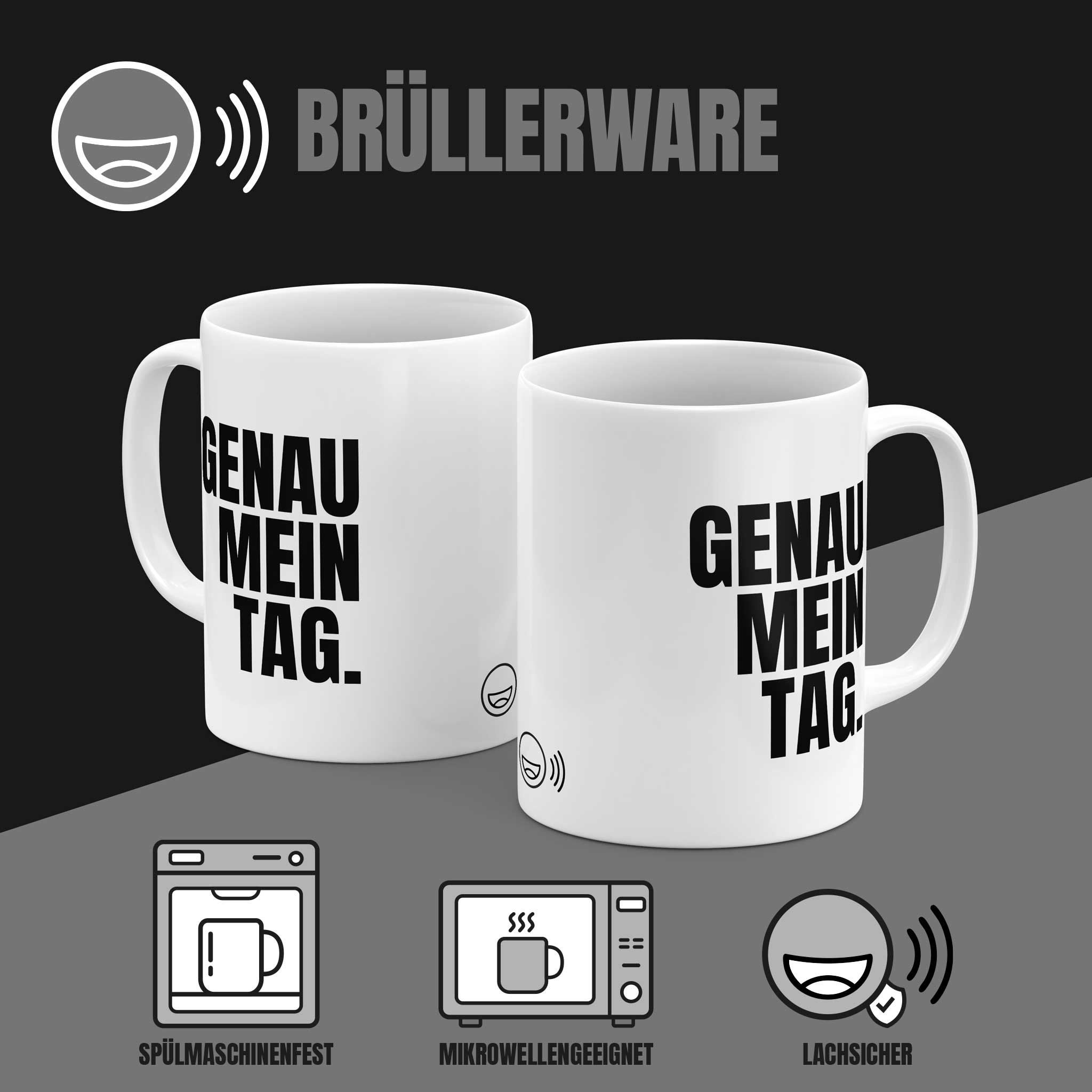 Brüllerware Kaffeetasse mit Spruch „Genau mein TAg.“ – spülmaschinenfest, mikrowellengeeignet, Markenqualität