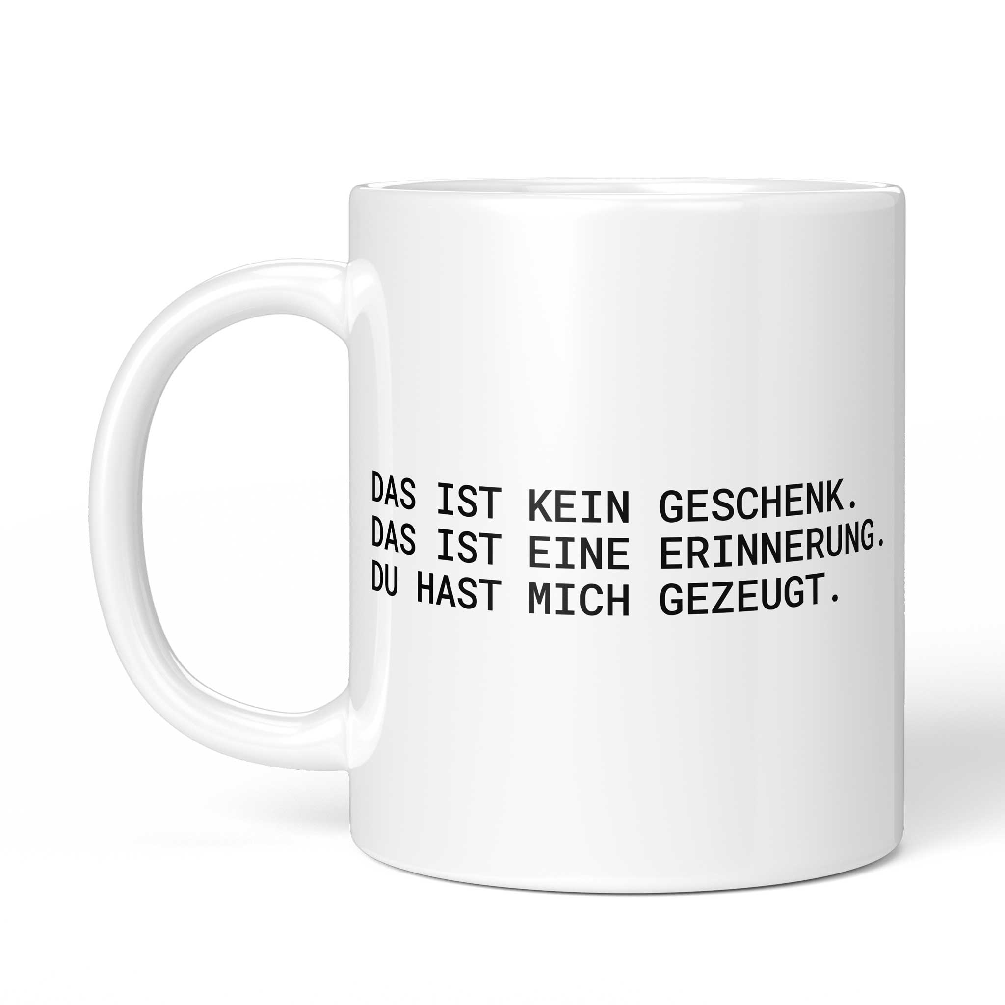 Rückseite der Brüllerware Tasse „Das ist kein Geschenk. Das ist eine Erinnerung: Du hast mich gezeugt.“ – beidseitiger Druck mit Brüllerware Markenzeichen