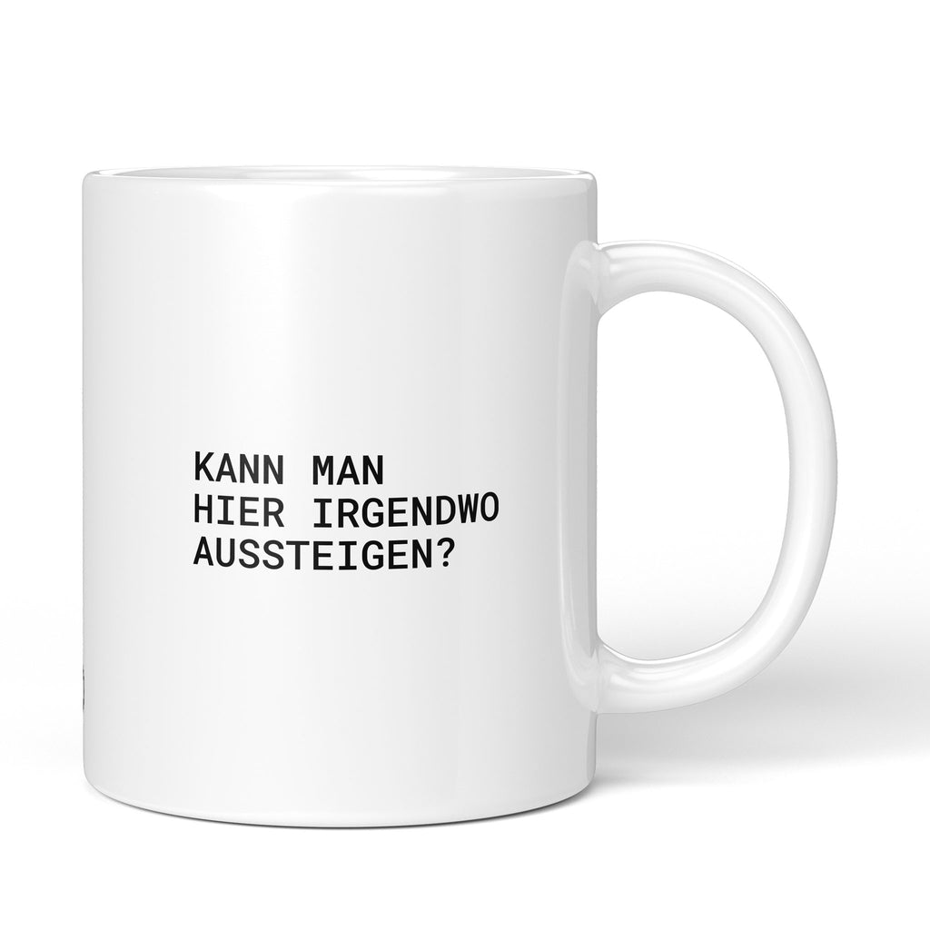 Brüllerware Tasse mit Spruch „Kann man hier irgendwo aussteigen?“ – weiße Keramiktasse mit schwarzem Statement-Druck und Brüllerware Icon