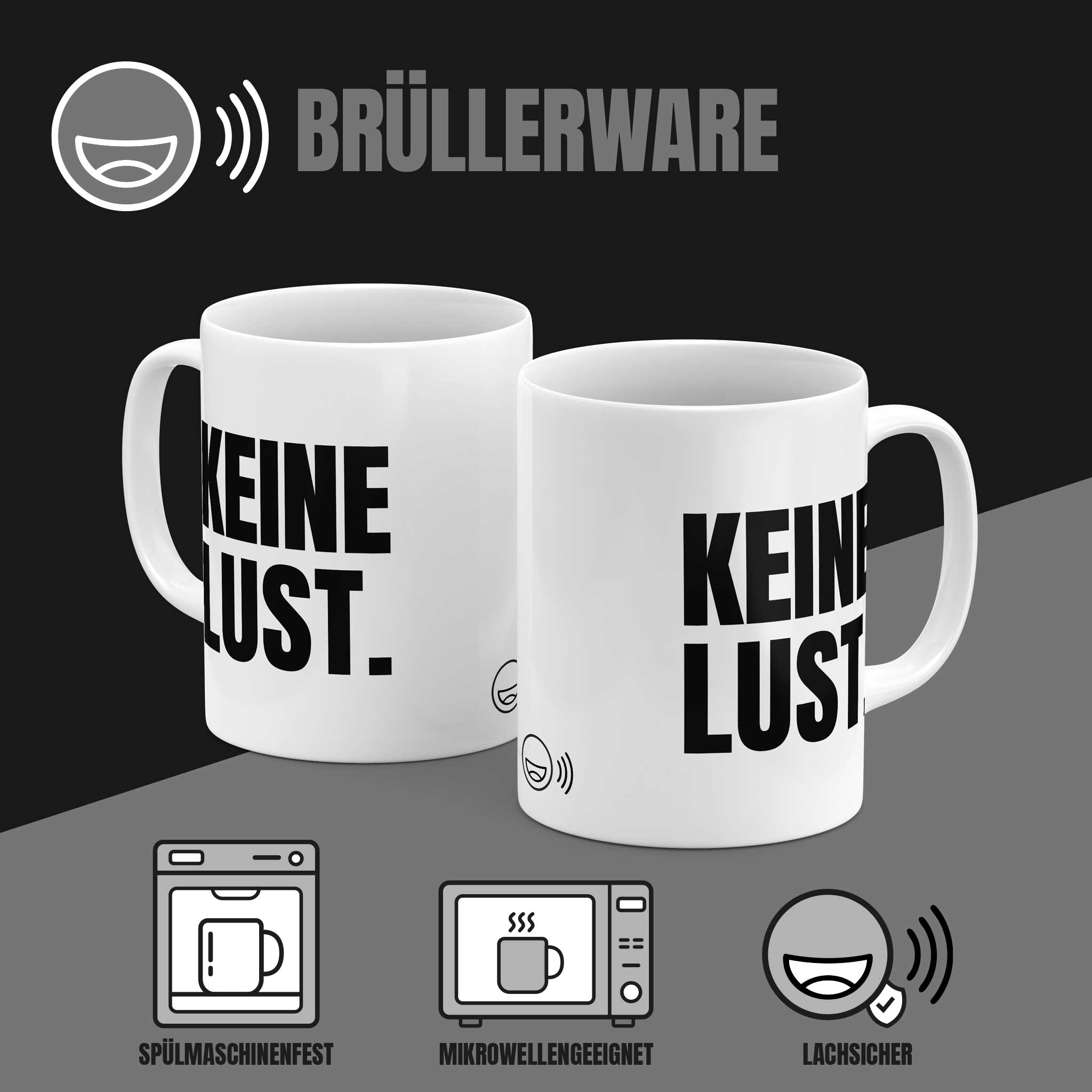 Brüllerware Kaffeetasse mit Spruch „Keine Lust.“ – spülmaschinenfest, mikrowellengeeignet, Markenqualität