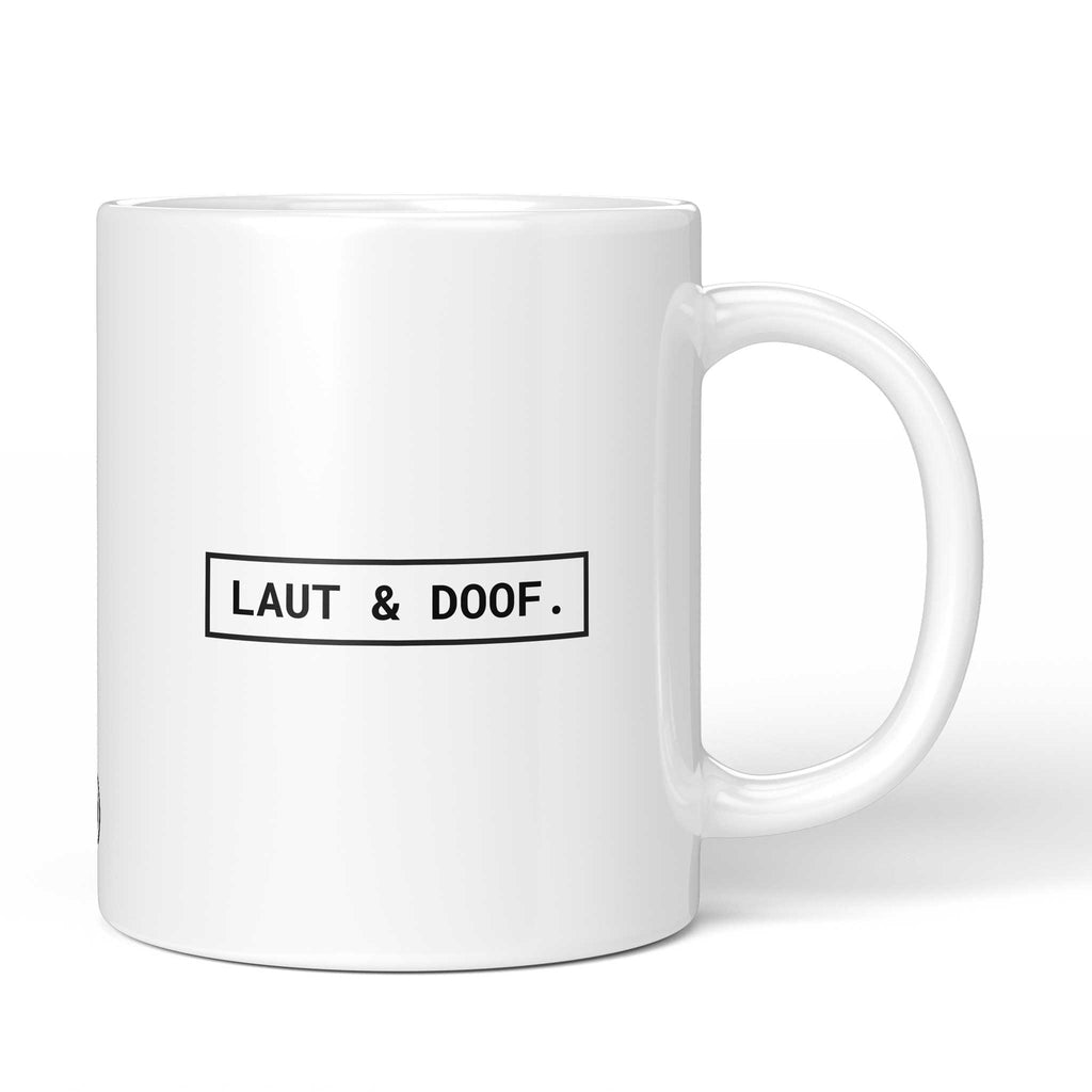Brüllerware Tasse mit Spruch „Laut & Doof.“ – weiße Keramiktasse mit schwarzem Statement-Druck und Brüllerware Icon