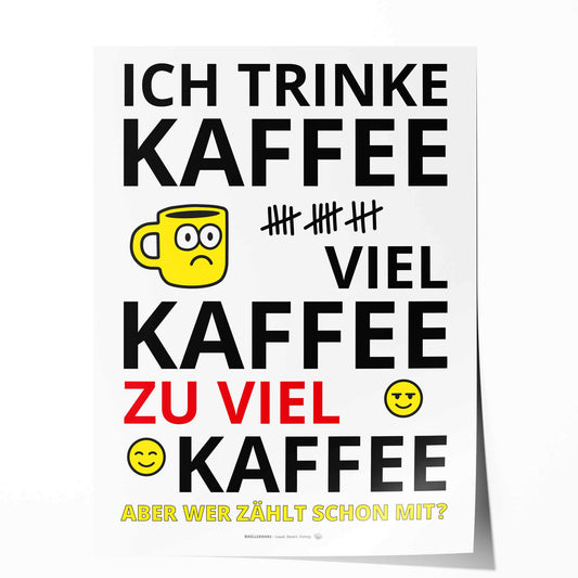Funny coffee quote poster: “I drink too much coffee” – front view