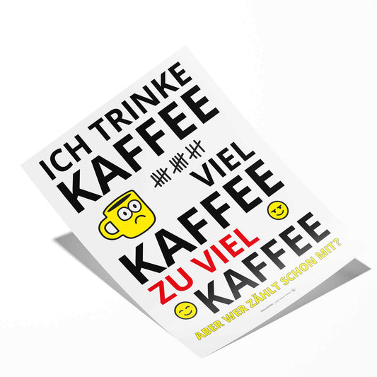 Tilted view of coffee poster – “But who’s counting?” quote