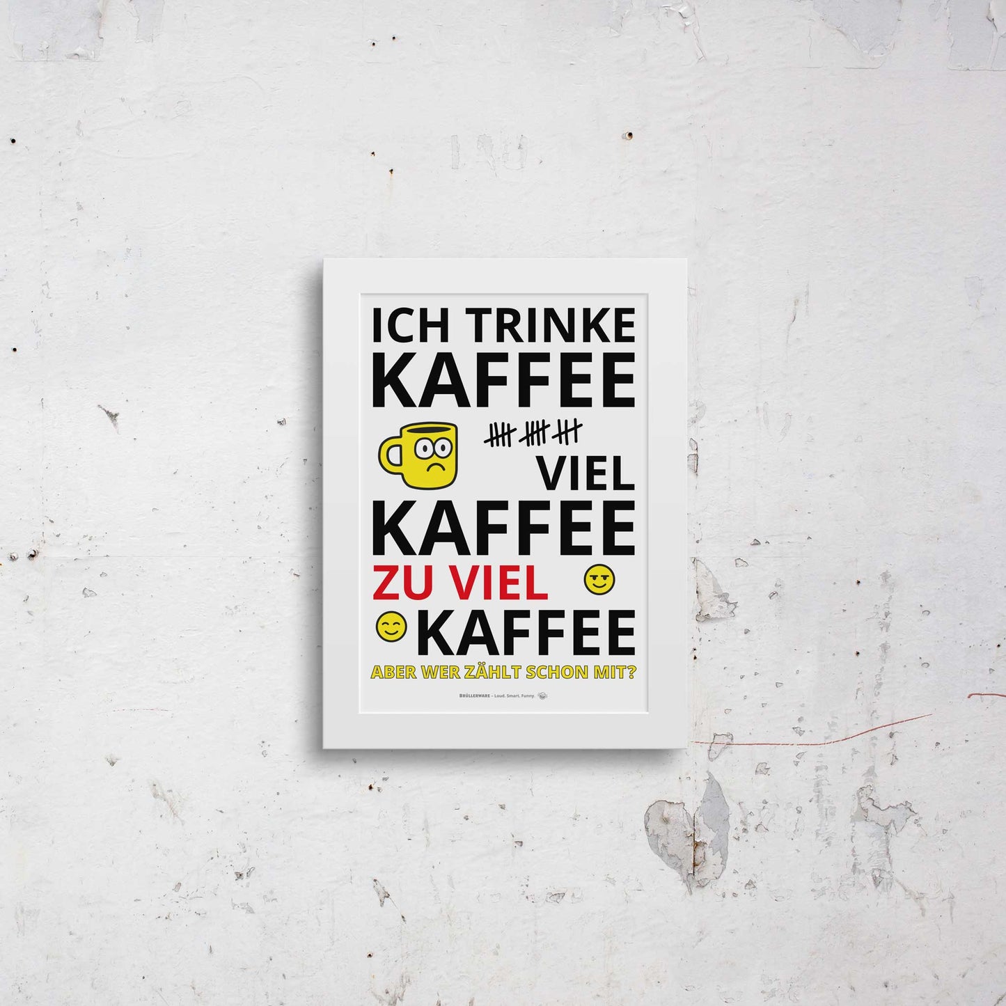 Smaller framed “Too Much Coffee” poster on wall
