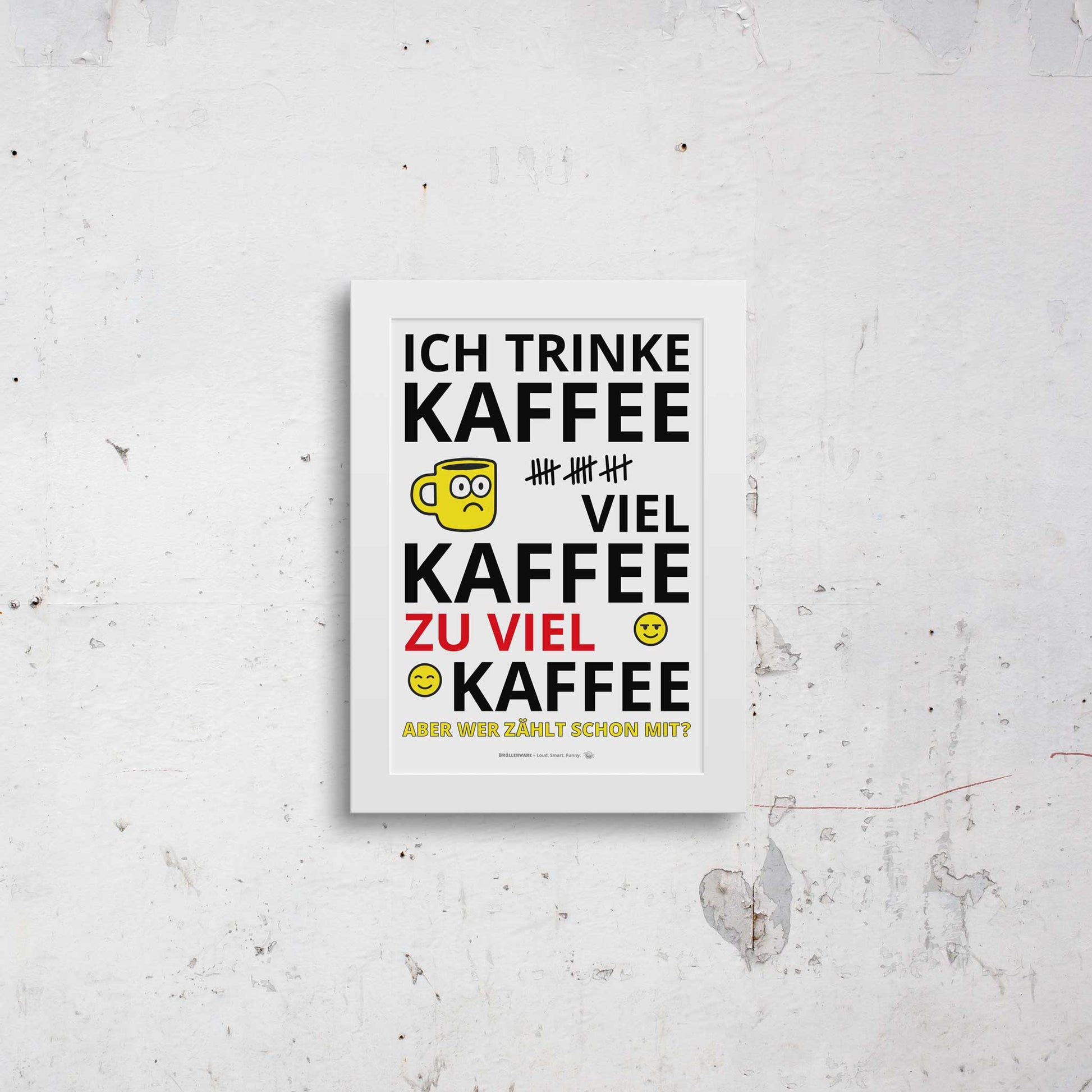 Smaller framed “Too Much Coffee” poster on wall