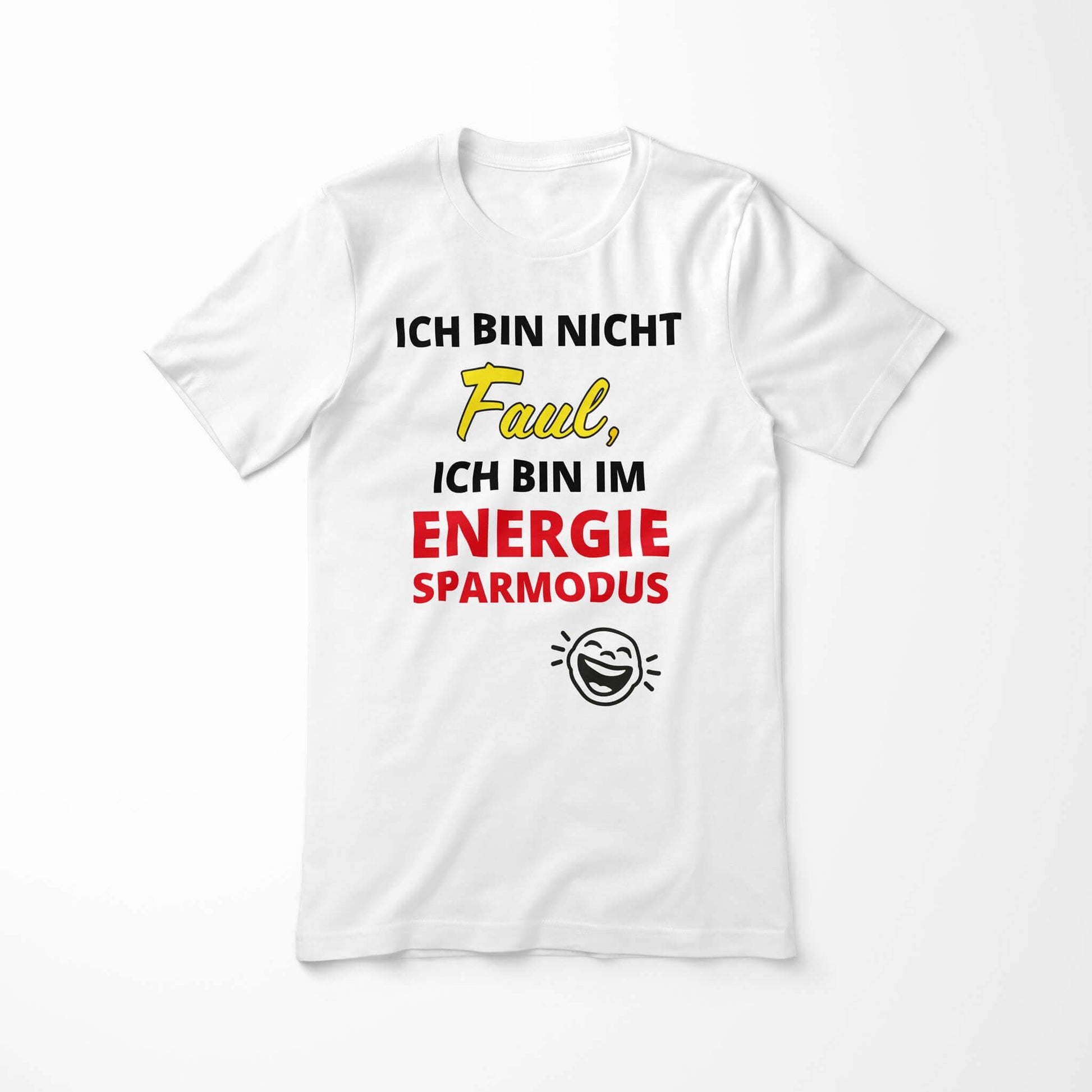 Laid-flat shirt with quote – sarcastic energy-saving tee