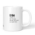 Brüllerware Tasse mit Spruch: "Erbe [Subst.]: Der Grund, warum ich nett zu euch bin." - Lustige Kaffeetasse für Büro & Alltag - Schwarz Weiß Design