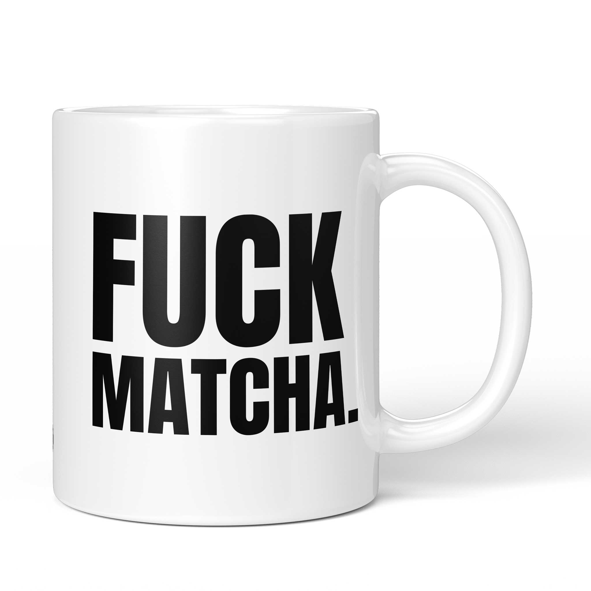 Brüllerware Tasse mit Spruch „Fuck Matcha.“ – weiße Keramiktasse mit schwarzem Statement-Druck und Brüllerware Icon