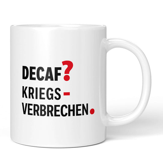 White mug front view with bold “DECAF? War Crime.” print