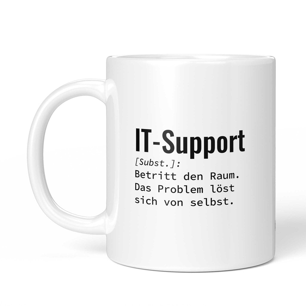 Tasse mit Spruch „IT-Support [Subst.]: Betritt den Raum. Das Problem löst sich von selbst.“ – Ansicht mit Henkel links