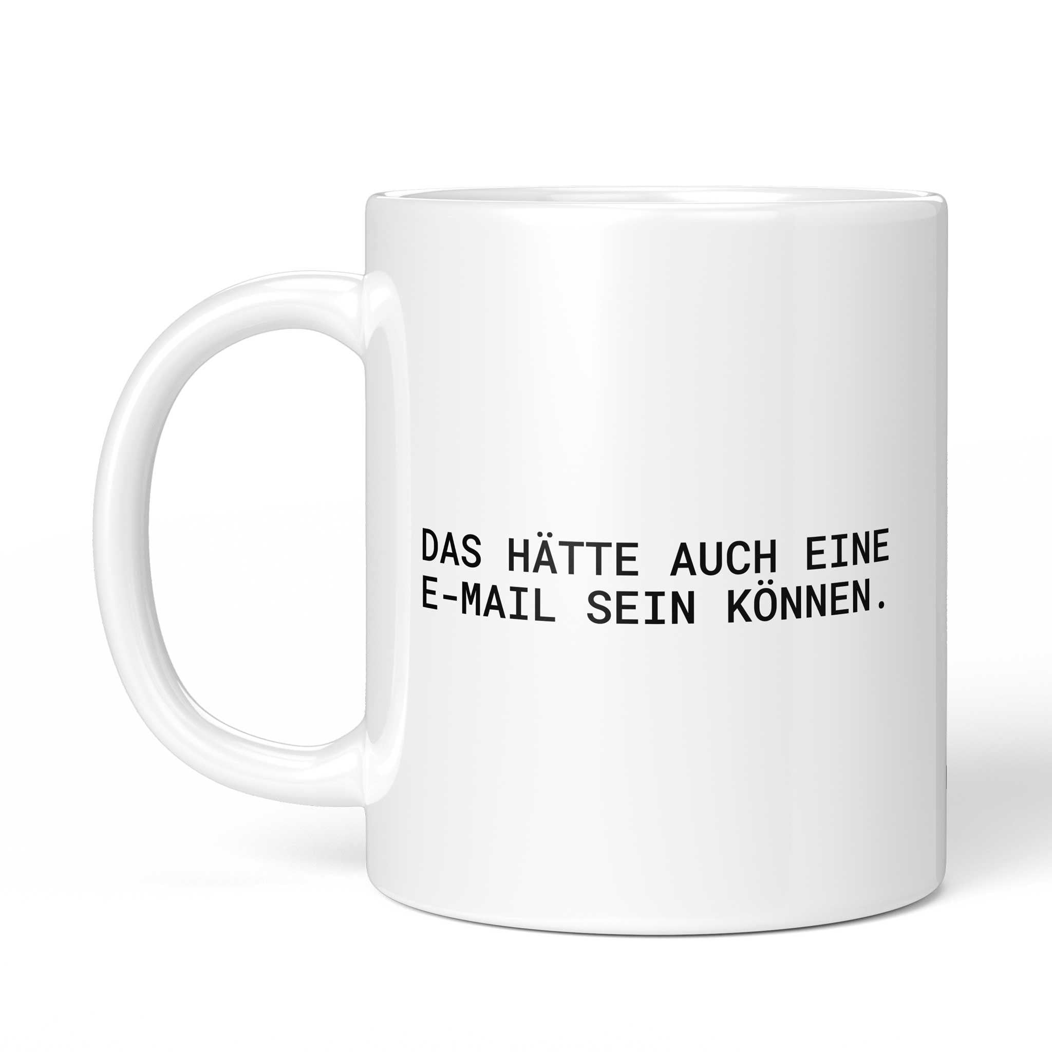 Tasse „Das hätte auch eine E-Mail sein können." von der anderen Seite – beidseitig bedruckt, weiße Keramik mit Brüllerware Icon