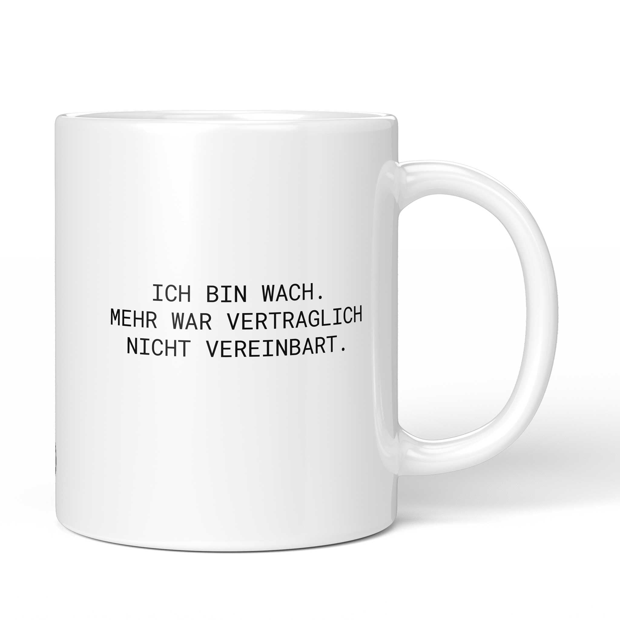 Brüllerware Tasse mit Spruch: "Ich bin wach. Mehr war vertraglich nicht vereinbart." - Lustige Kaffeetasse für Büro & Alltag - Schwarz Weiß Design