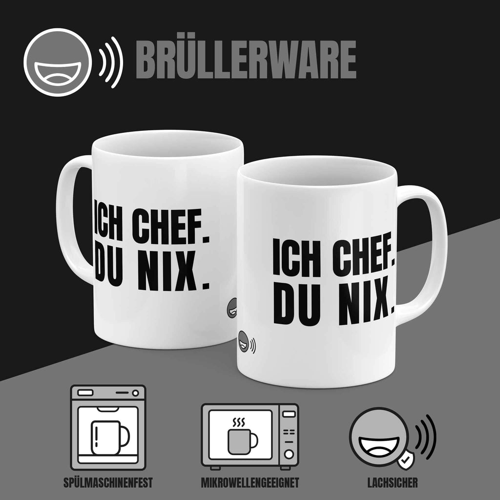Detailansicht Spruch Tasse "Ich Chef. Du nix." - Hochwertiger Keramikdruck von Brüllerware
