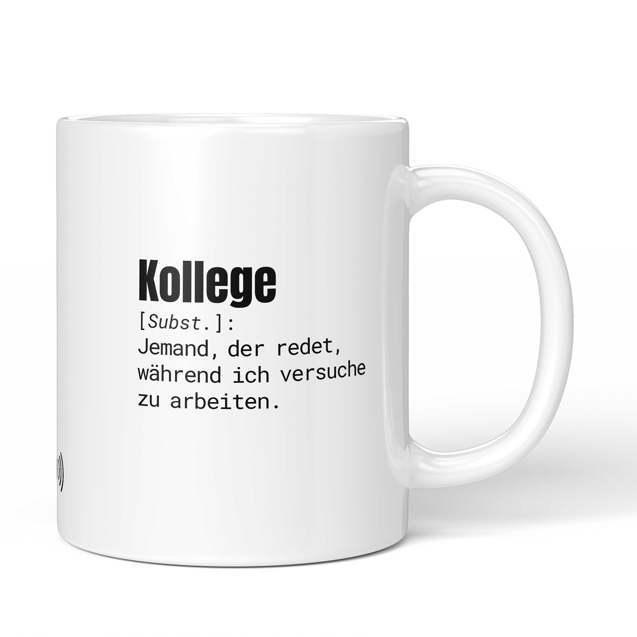 Brüllerware Tasse mit Spruch: "Kollege [Subst.]: Jemand, der redet, während ich versuche zu arbeiten." - Lustige Kaffeetasse für Büro & Alltag - Schwarz Weiß Design