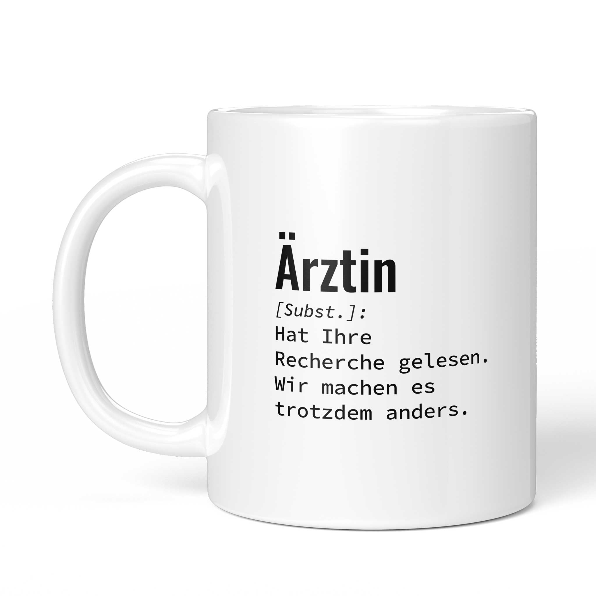 Tasse "Lustige Tasse mit Spruch „Ärztin: Hat Ihre Recherche gelesen. Wir machen es trotzdem anders." – von der anderen Seite – beidseitig bedruckt, weiße Keramik mit Brüllerware Icon