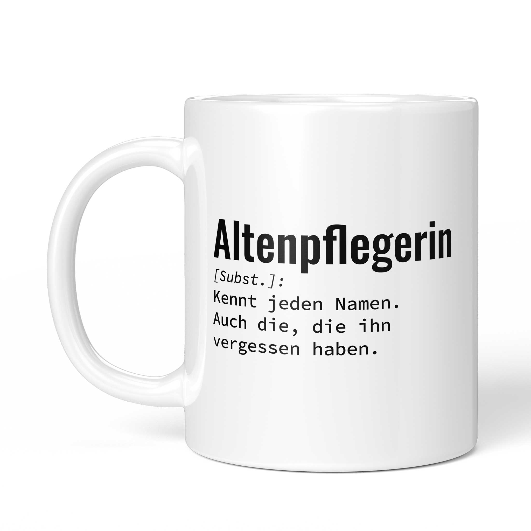 Tasse "Altenpflegerin: Kennt jeden Namen. Auch die, die ihn vergessen haben." von der anderen Seite – beidseitig bedruckt, weiße Keramik mit Brüllerware Icon