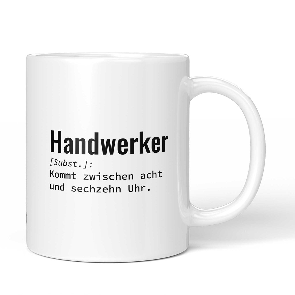 Lustige Tasse mit Spruch „Handwerker: Kommt zwischen acht und sechzehn Uhr." – weiße Keramiktasse mit schwarzem Druck, Vorderansicht