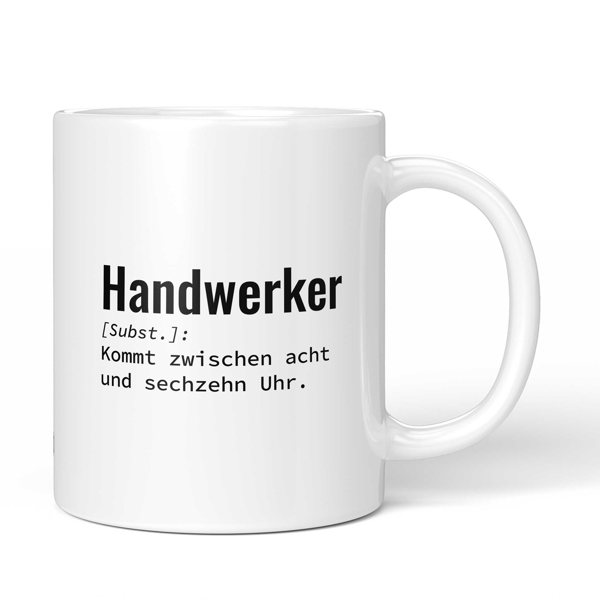 Lustige Tasse mit Spruch „Handwerker: Kommt zwischen acht und sechzehn Uhr." – weiße Keramiktasse mit schwarzem Druck, Vorderansicht