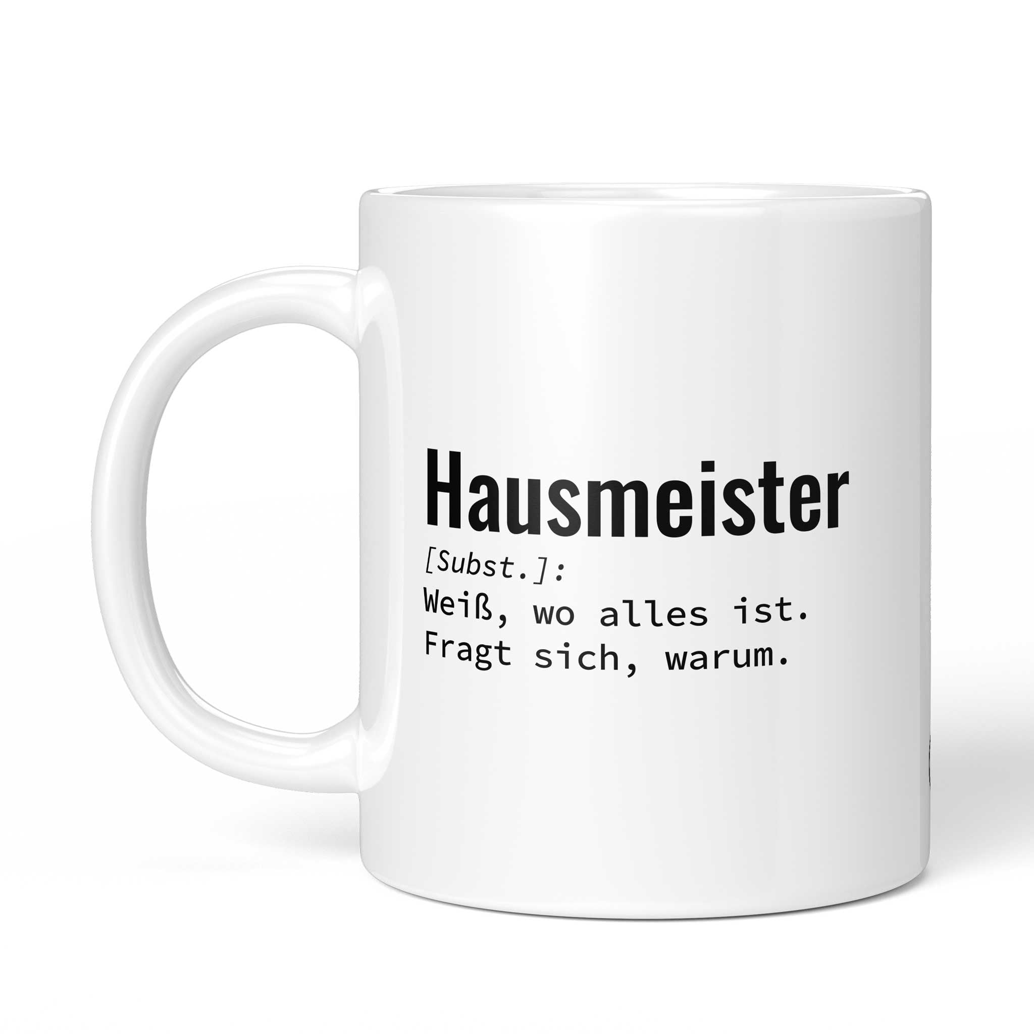 Tasse "Hausmeister: Weiß, wo alles ist. Fragt sich, warum." von der anderen Seite – beidseitig bedruckt, weiße Keramik mit Brüllerware Icon