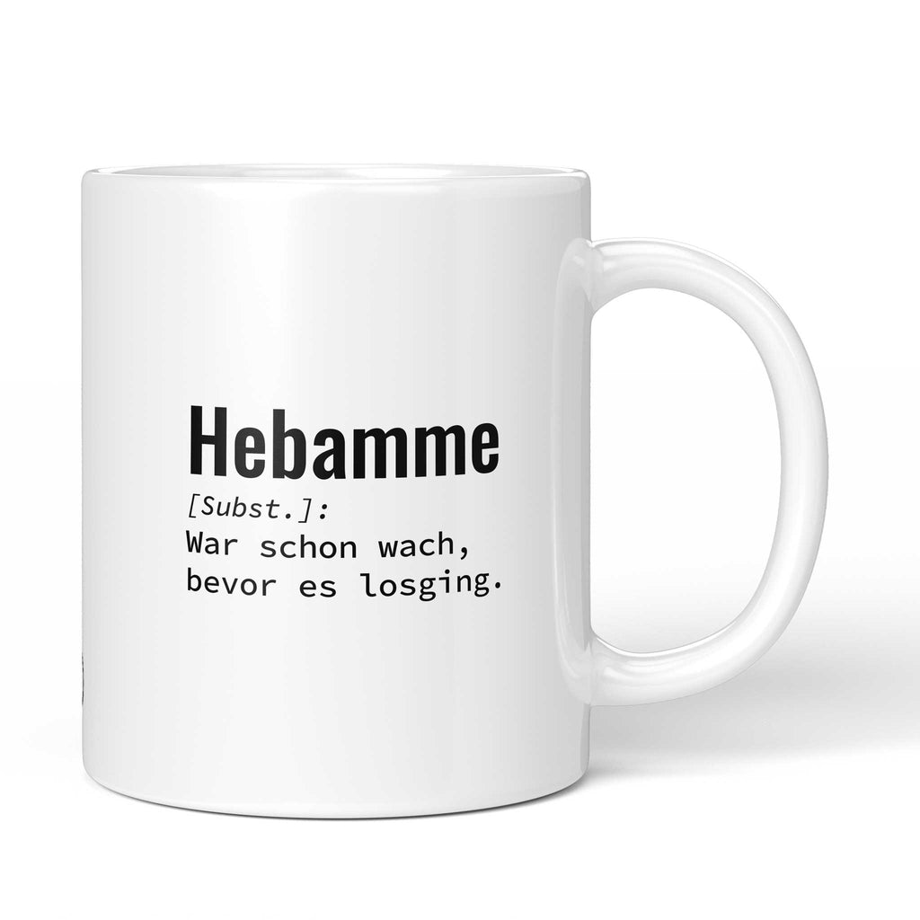 Lustige Tasse mit Spruch „Hebamme: War schon wach, bevor es losging." – weiße Keramiktasse mit schwarzem Druck, Vorderansicht