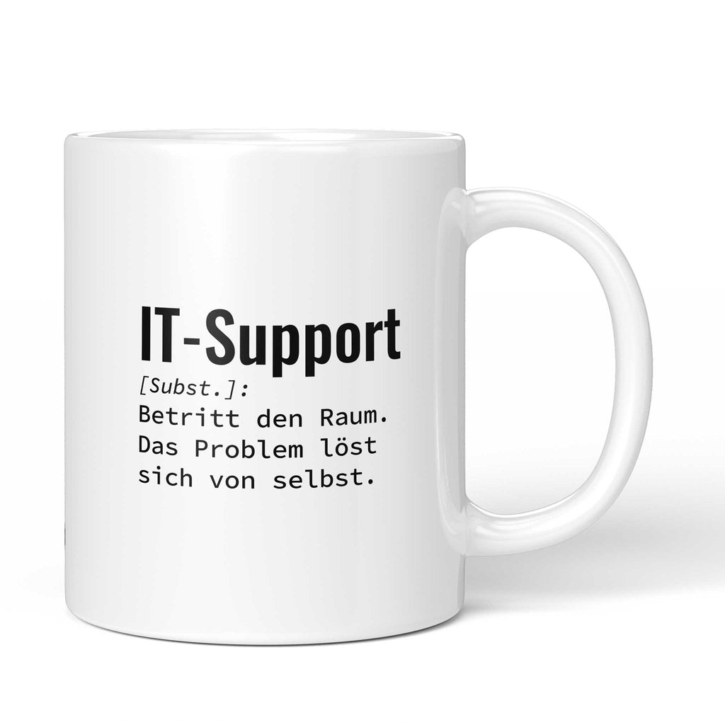 Lustige Tasse mit Spruch „IT-Support: Betritt den Raum. Das Problem löst sich von selbst." – weiße Keramiktasse mit schwarzem Druck, Vorderansicht
