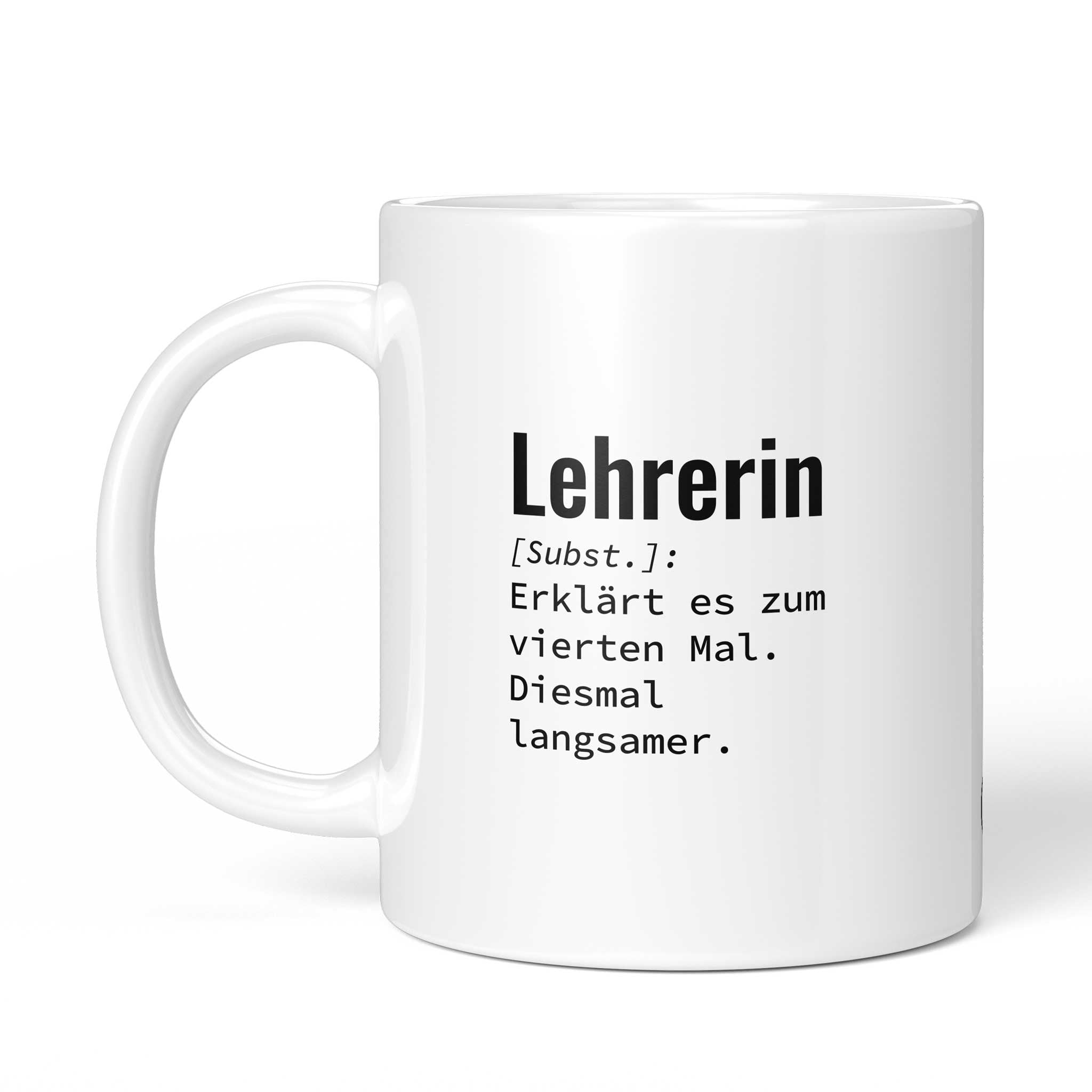 Tasse "Lehrerin: Erklärt es zum vierten Mal. Diesmal langsamer." von der anderen Seite – beidseitig bedruckt, weiße Keramik mit Brüllerware Icon