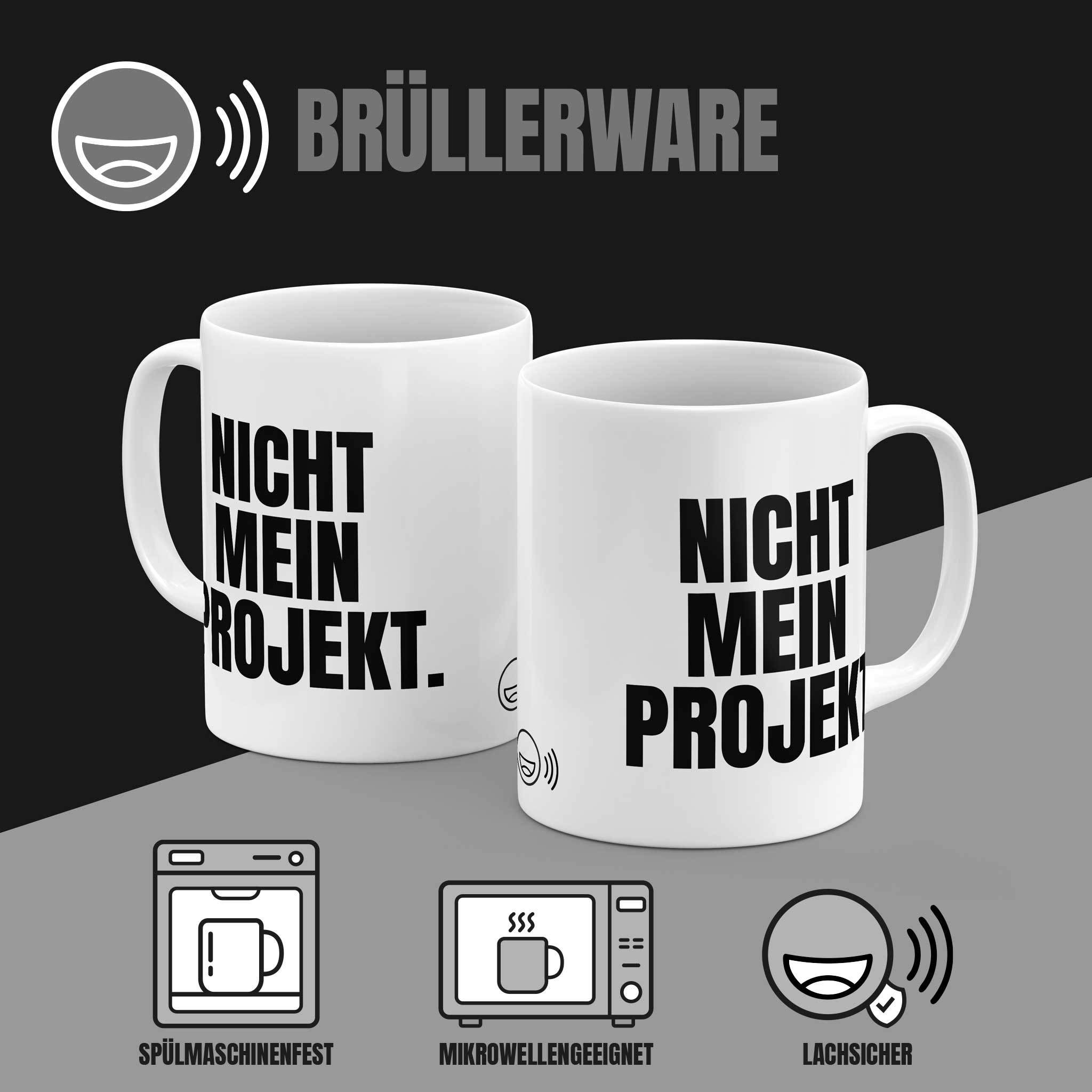Tasse „Nicht mein Projekt." beidseitig bedruckt – spülmaschinenfest, mikrowellengeeignet, 330 ml Keramik