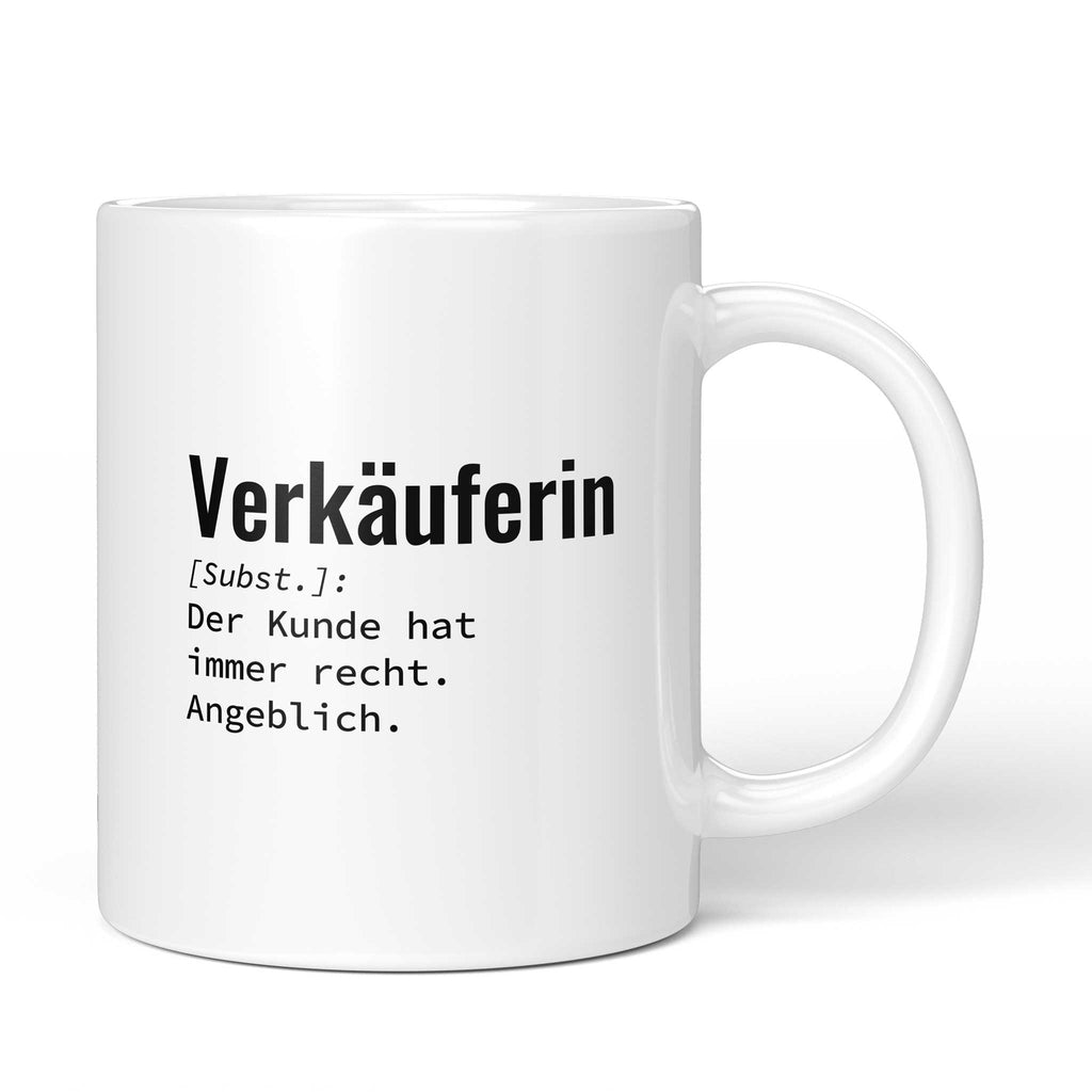 Lustige Tasse mit Spruch „Verkäuferin: Der Kunde hat immer recht. Angeblich." – weiße Keramiktasse mit schwarzem Druck, Vorderansicht