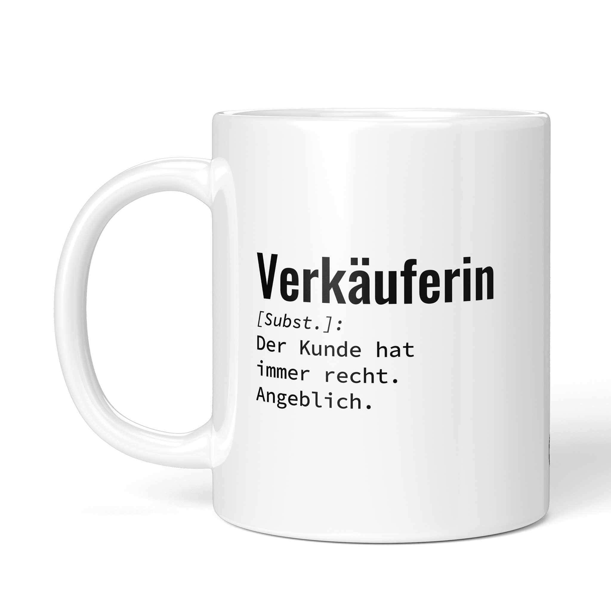 Tasse "Verkäuferin: Der Kunde hat immer recht. Angeblich." von der anderen Seite – beidseitig bedruckt, weiße Keramik mit Brüllerware Icon