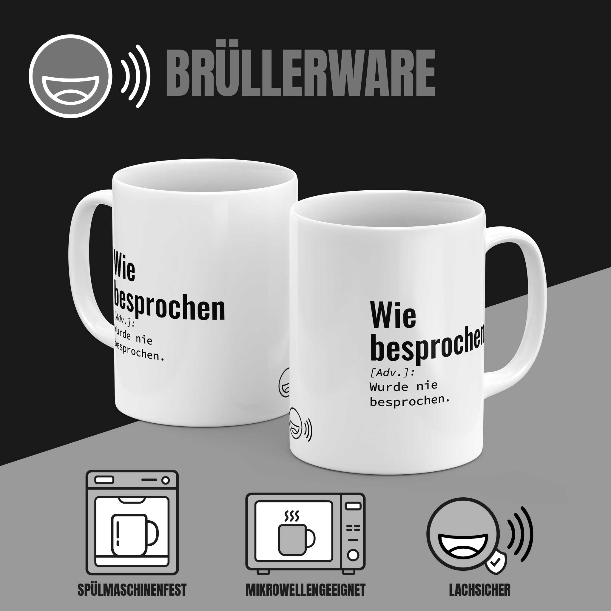 Tasse „Wie besprochen: Wurde nie besprochen." beidseitig bedruckt – spülmaschinenfest, mikrowellengeeignet, 330 ml Keramik