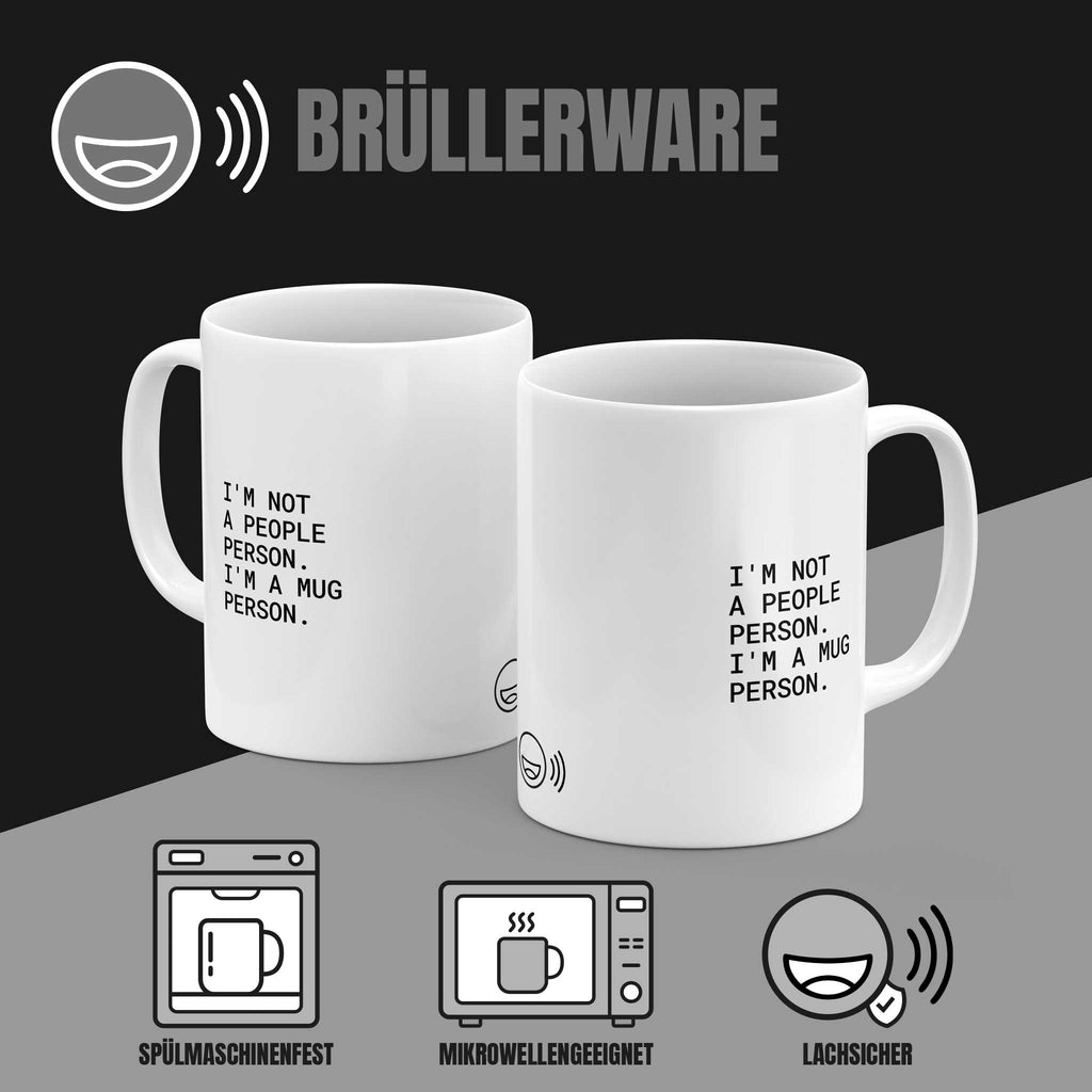 Tasse „I’m not a people person – I’m a mug person“ von beiden Seiten – spülmaschinenfest, mikrowellengeeignet, lachsicher