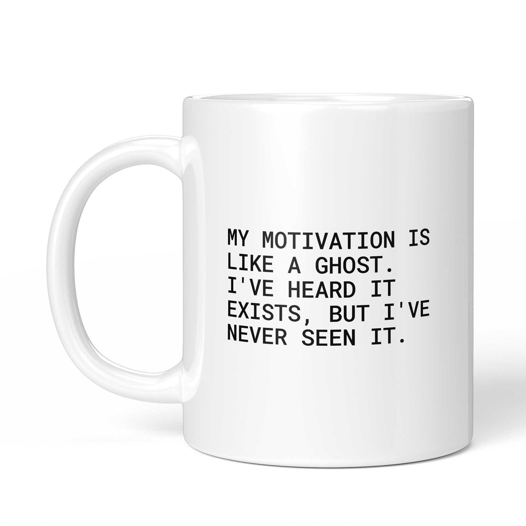 Weiße Tasse „My motivation is like a ghost“ mit Henkel links