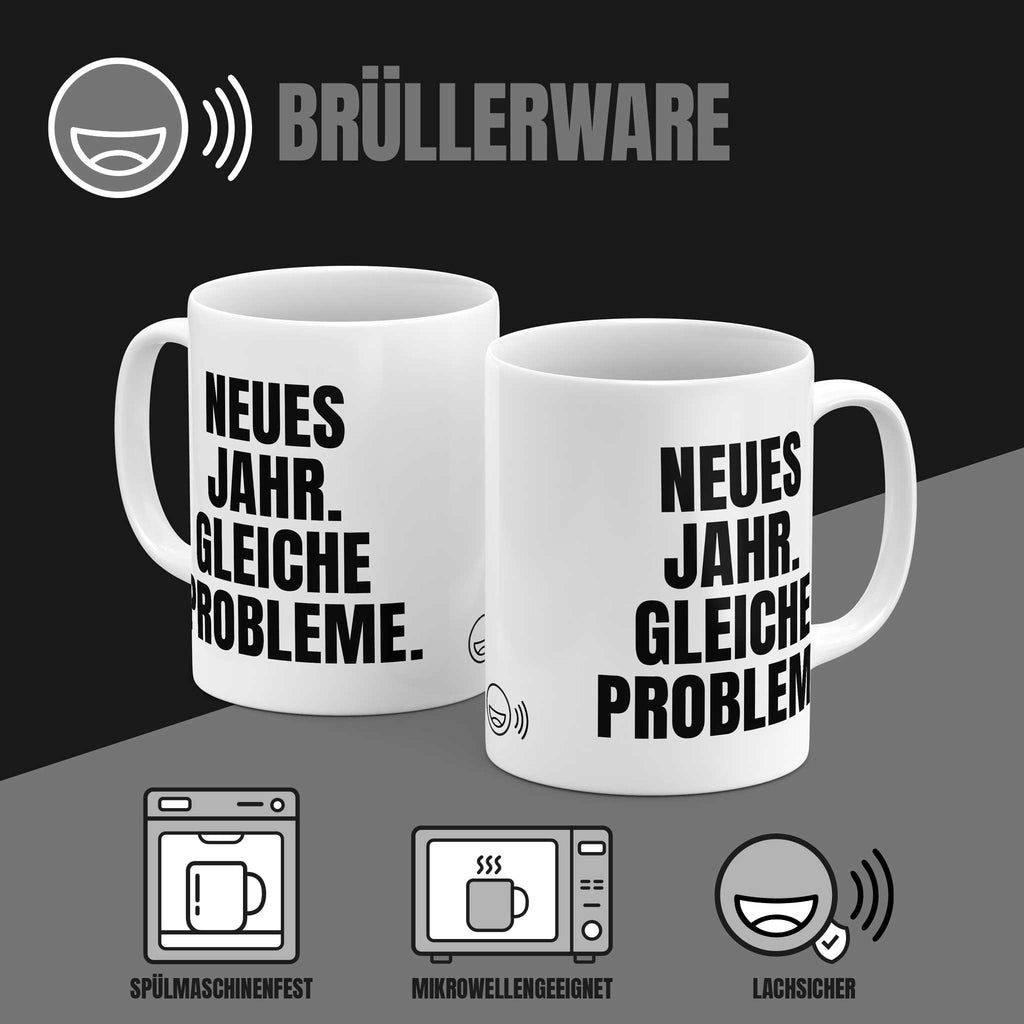 Brüllerware Kaffeetasse mit Spruch „Neues Jahr. Gleiche Probleme.“ – spülmaschinenfest, mikrowellengeeignet, Markenqualität