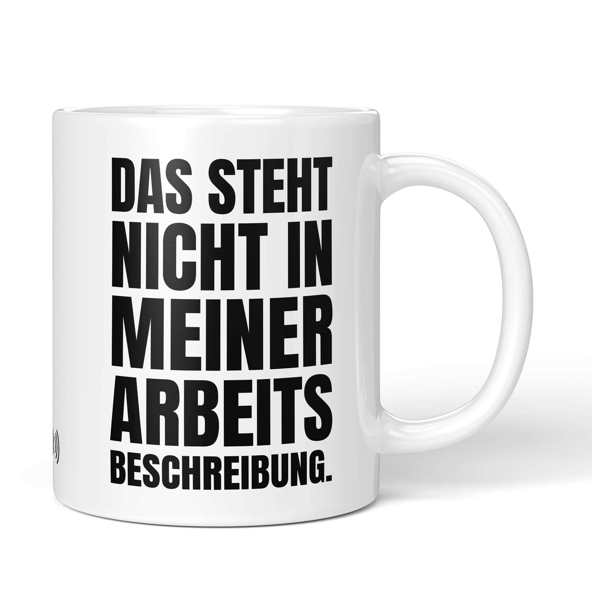 Brüllerware Tasse mit Spruch: "Das steht nicht in meiner Arbeitsbeschreibung." - Lustige Kaffeetasse für Büro & Alltag - Schwarz Weiß Design
