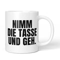 Brüllerware Tasse mit Spruch „Nimm die Tasse und geh.“ – weiße Keramiktasse mit schwarzem Statement-Druck und Brüllerware Icon