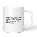Weiße Tasse mit Spruch „Mein Kalender hat mehr Termine als ich Geduld für Montage.“ – Brüllerware