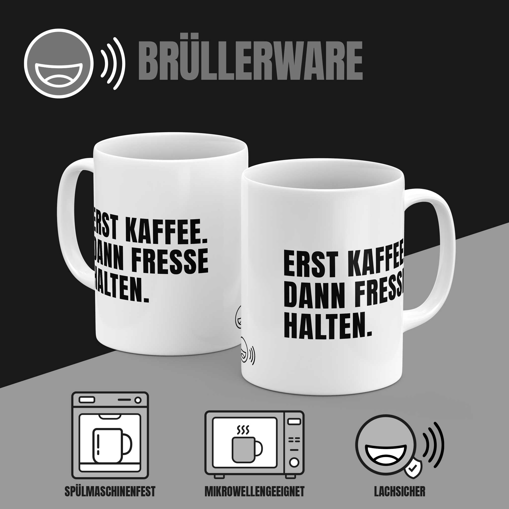 Detailansicht Spruch Tasse "Erst Kaffee. Dann Fresse halten." - Hochwertiger Keramikdruck von Brüllerware