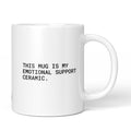 Weiße Tasse mit englischem Spruch „This mug is my emotional support ceramic.“ – Brüllerware