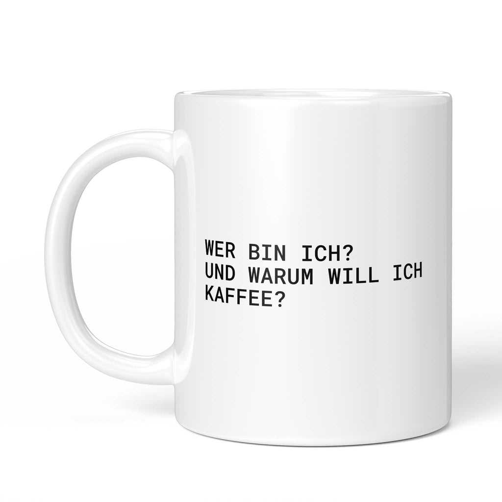Tasse „Wer bin ich? – und warum will ich Kaffee?“ – Ansicht mit Henkel links