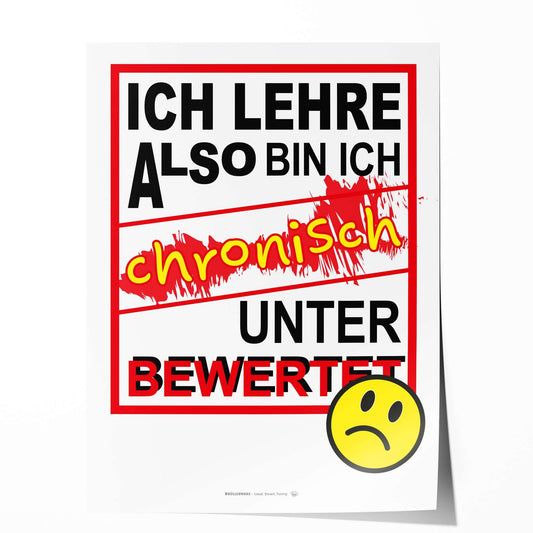 Teacher quote poster: “I teach, therefore I’m undervalued” – front view