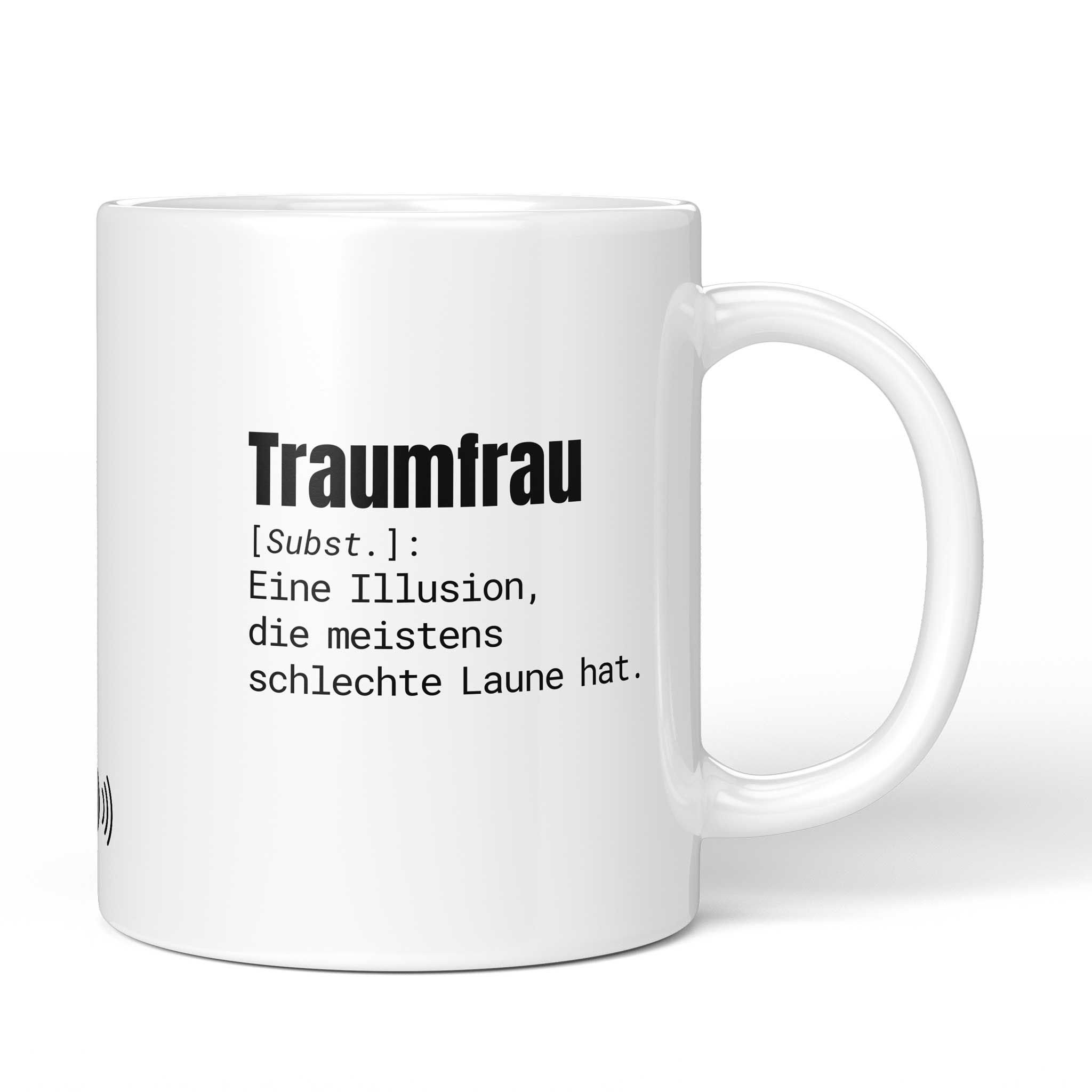 Brüllerware Tasse mit Spruch: "Traumfrau [Subst.]: Eine Illusion, die meistens schlechte Laune hat." - Lustige Kaffeetasse für Büro & Alltag - Schwarz Weiß Design