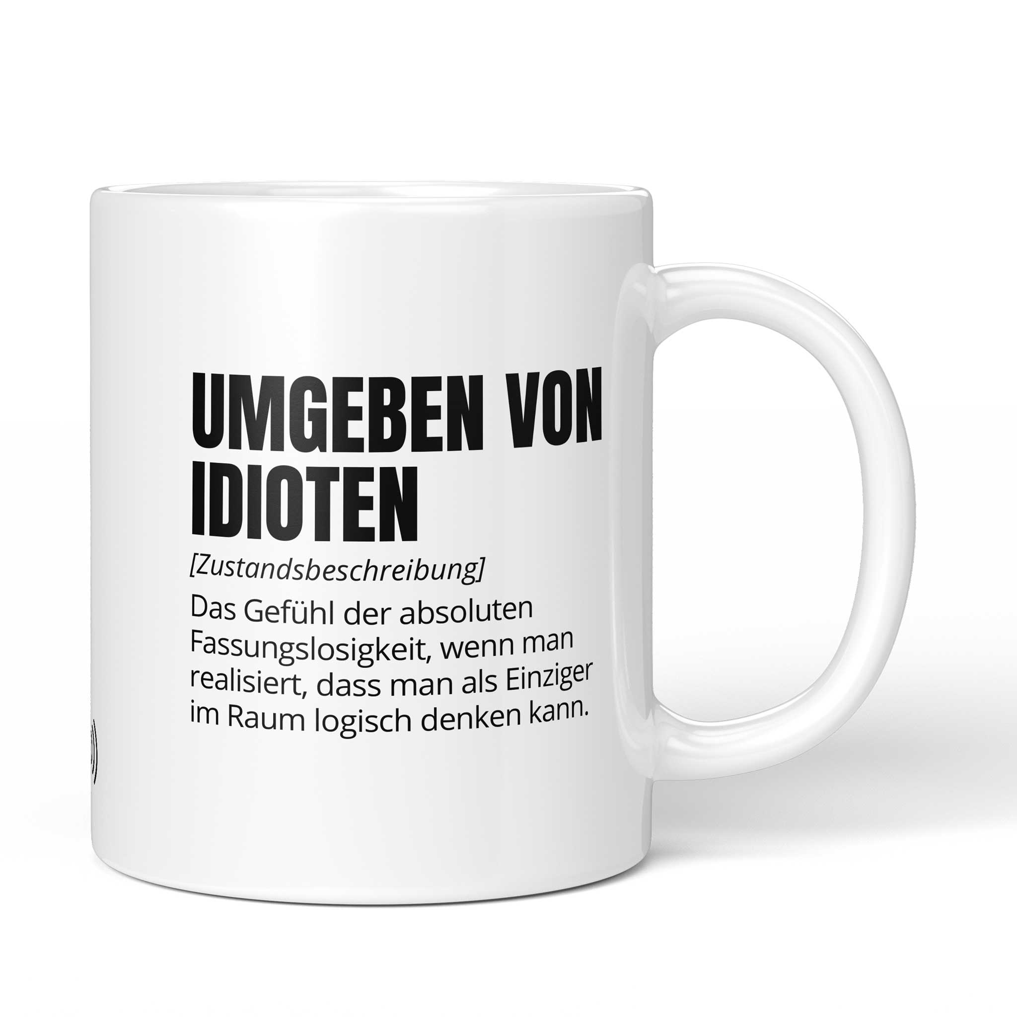 Brüllerware Tasse mit Spruch: "Umgeben von Idioten" - Lustige Kaffeetasse für Büro & Alltag - Schwarz Weiß Design
